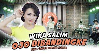 Wika Salim - Ojo Dibandingke (feat Orkes Paman Kudos)