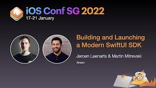 Building and Launching a Modern SwiftUI SDK - iOS Conf SG 2022