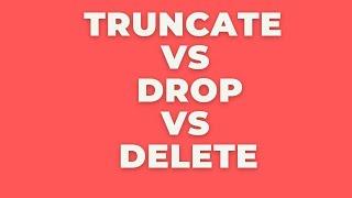 Difference between Delete, Drop & Truncate in SQL | DBMS