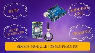 GPS Tracking System ( ARDUINO UNO with SIM808 GPS-GSM-GPRS Module) Send Data to web server real time