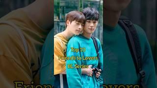 Top 10 Friends to Lovers BL Series #blseries #bldrama #blseriestowatch #whattowatch #bl #blshorts