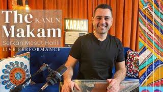 The Makam Kanun - Serkan Mesut Halili | Live Performance © 2023 Karaca