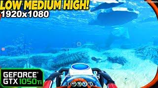 Subnautica GTX 1050 Tİ - 1080p Low, Medium, High, Settings