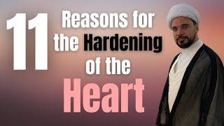 11 Reasons why the Heart Becomes Hard! | Sheikh Mohammed Al-Hilli