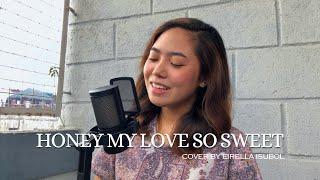 Honey My Love So Sweet - April Boys | Eirella Isubol Cover