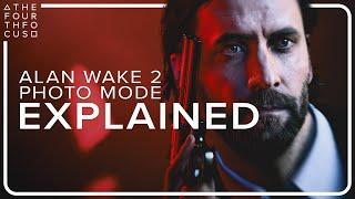 Alan Wake 2 Photo Mode Explained