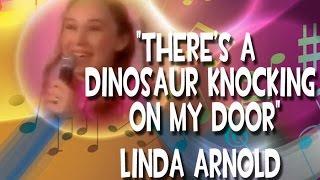 "There's A Dinosaur Knocking On My Door" - Linda Arnold