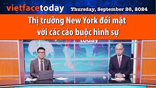 Vietface Today | Thị trưởng New York đối mặt với các cáo buộc hình sự | 09/26/24