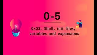 0x03. Shell, init files, variables and expansions 0-5