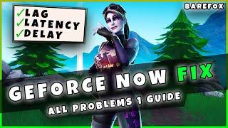 FIX ALL PROBLEMS of GEFORCE NOW! | ULTIMATE PERFORMANCE GUIDE