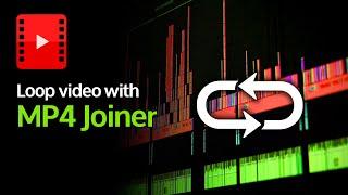 How to Make a Looping Video with MP4 Joiner