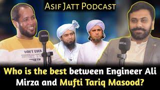 Who Is The Best Between Engineer Ali Mirza And Mufti Tariq Masood || Asif Jatt Podcast