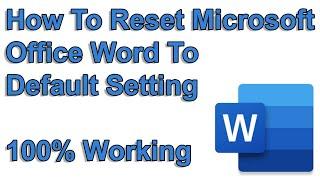 How To Reset Microsoft office Word to default setting 2021
