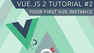 Vue JS 2 Tutorial #2 - The Vue Instance