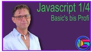 Folge 1/4: Javascript von den Basics zum Profi