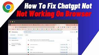 How To Fix ChatGPT Not Working On Browser | Fix Chatgpt Not Loading