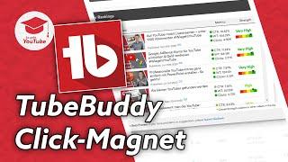 Mehr Aufrufe durch den TubeBuddy Click-Magnet bekommen!