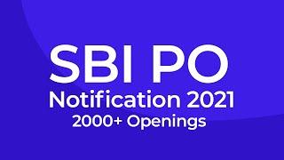 SBI PO Notification - SBI PO Apply Online, SBI PO 2021 Notification, 2000+ Openings