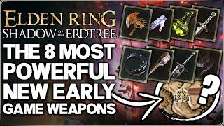 Shadow of the Erdtree  - 8 New INSANE Weapons You NEED Now - Best Weapon Build Guide - Elden Ring!