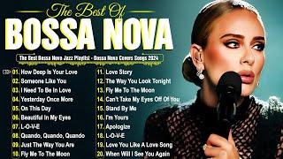 Best Bossa Nova Jazz Songs 2024  Relaxing Bossa Nova Cover Playlist 2024