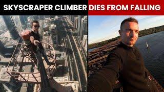 Skyscraper Climber Falls To Death | Newsmo