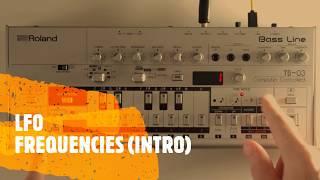 LFO 'FREQUENCIES (INTRO)' TB-303 / TB-03 / TB-3 / TD-3 PATTERN