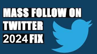 Twitter Auto Mass Follow - 2024 FIX