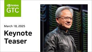 NVIDIA GTC 2025 Keynote Teaser