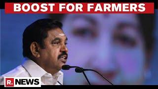 Tamil Nadu Govt Announces Rs 12,110 Crore Farm Loan Waiver Ahead Of Assembly Polls