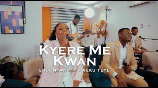 Enuonyam feat. Kweku Teye - Kyere Me Kwan