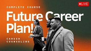 Career Counseling Complete Course (LIVE) | Perfect info