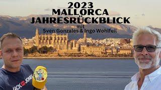 Der Mallorca Jahresrückblick 2023 mit Sven Gonzales & Ingo Wohlfeil