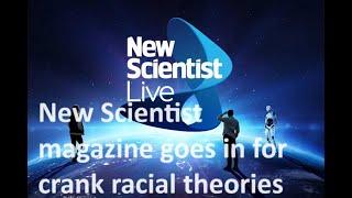 Britain’s New Scientist magazine endorses pseudoscientific theories about ethnicity and race