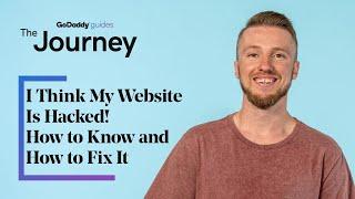 I Think My Website Is Hacked! How to Know and How to Fix It | The Journey