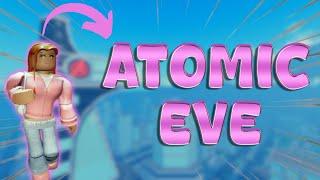 Atomic Eve Gameplay! | Heroes: Online World