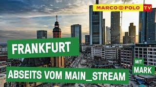 Abseits vom Main-Stream! - Städtetrip: FRANKFURT