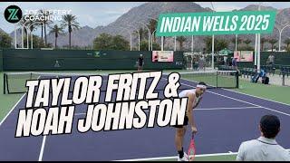 Taylor FRITZ & Noah JOHNSTON Practice | Indian Wells 2025