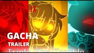 Triple the trouble | gacha series trailer | gachaflix