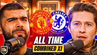 Man United & Chelsea All-Time Combined XI!