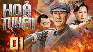 Phim Hay I Hỏa Tuyến - Tập 1 ( Thuyết minh ) Phim bộ Trung Quốc Hành Động Kháng Nhật .