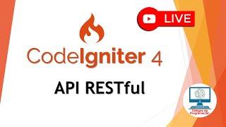 [EN VIVO] Creando una API RESTful con CodeIgniter 4