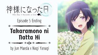 The Day I Became a God - Episode 5 & 12 Ending Full - Takaramono ni Natta Hi - by Nagi Yanagi