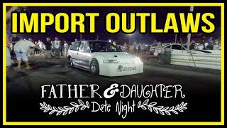 [E168] Import Outlaws // Father & Daughter Date Night