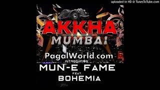 Akkha Mumbai (Mun E Fame n Bohemia) (PagalWorld.com)