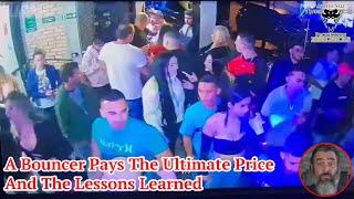 A Bouncer Pays The Ultimate Price And The Lessons Learned