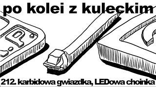 Po kolei z Kuleckim - Odcinek 212 - Karbidowa gwiazdka, LEDowa choinka...