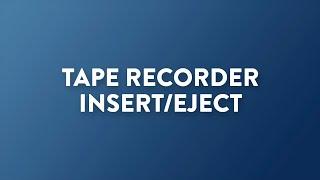 Tape Recorder, Insert/Eject | Sound Effect