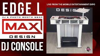 EDGE DJ CONSOLE BY DANNY MAX (FIRST LOOK)