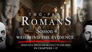 Two-Part Romans Session 4 | Weighing the Evidence of Chapters 1-3