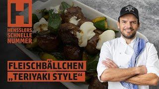 Schnelles Fleischbällchen-Pfanne „Teriyaki Style“ Rezept von Steffen Henssler